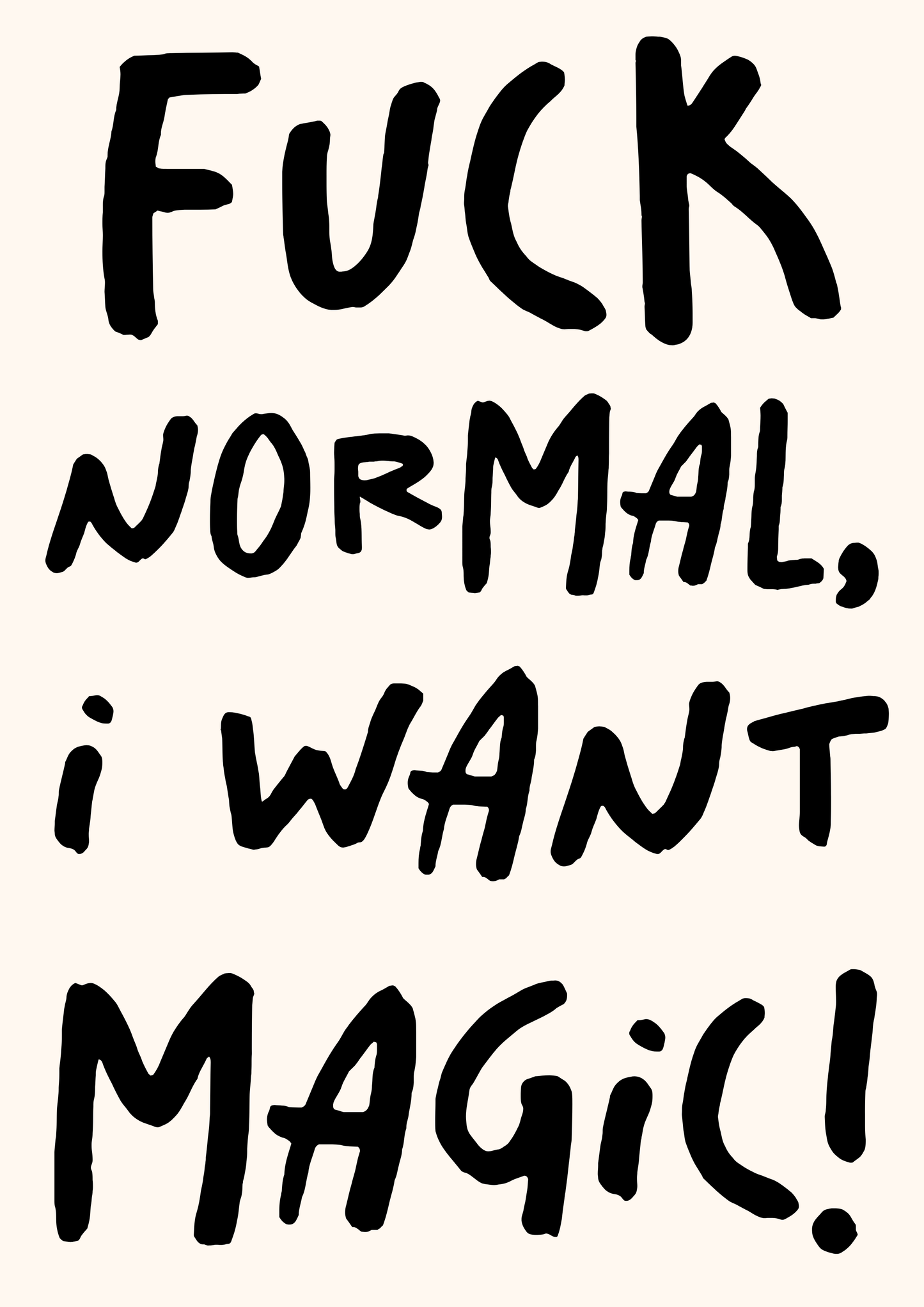F*** normal, I want magic print