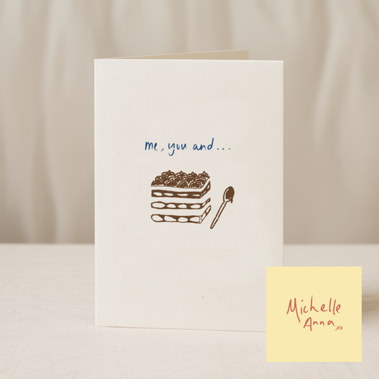 Me you and tiramisu 5x7/A6 card - Collab X MA